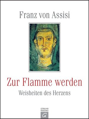 cover image of Franz von Assisi. Zur Flamme werden